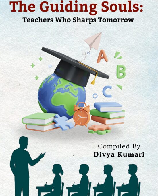 The Guiding Souls:Teachers Who Sharps Tomorrow