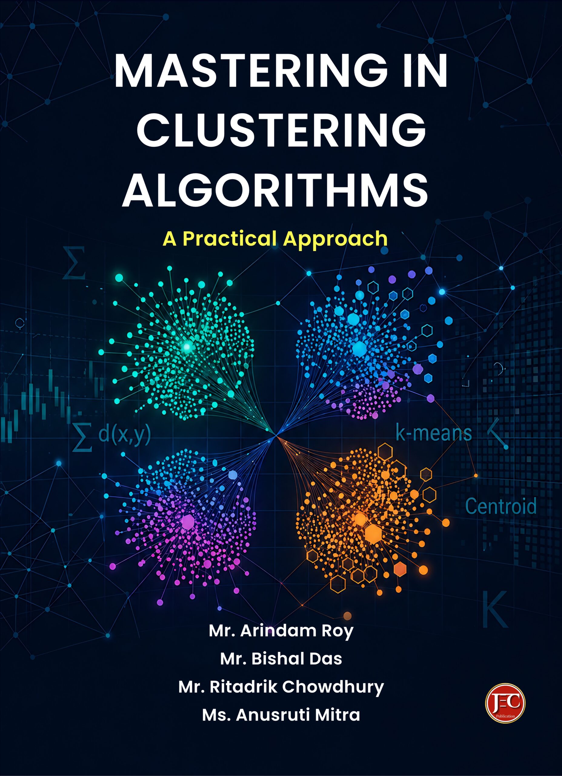 Mastering in Clustering Algorithms: A Practical Approach