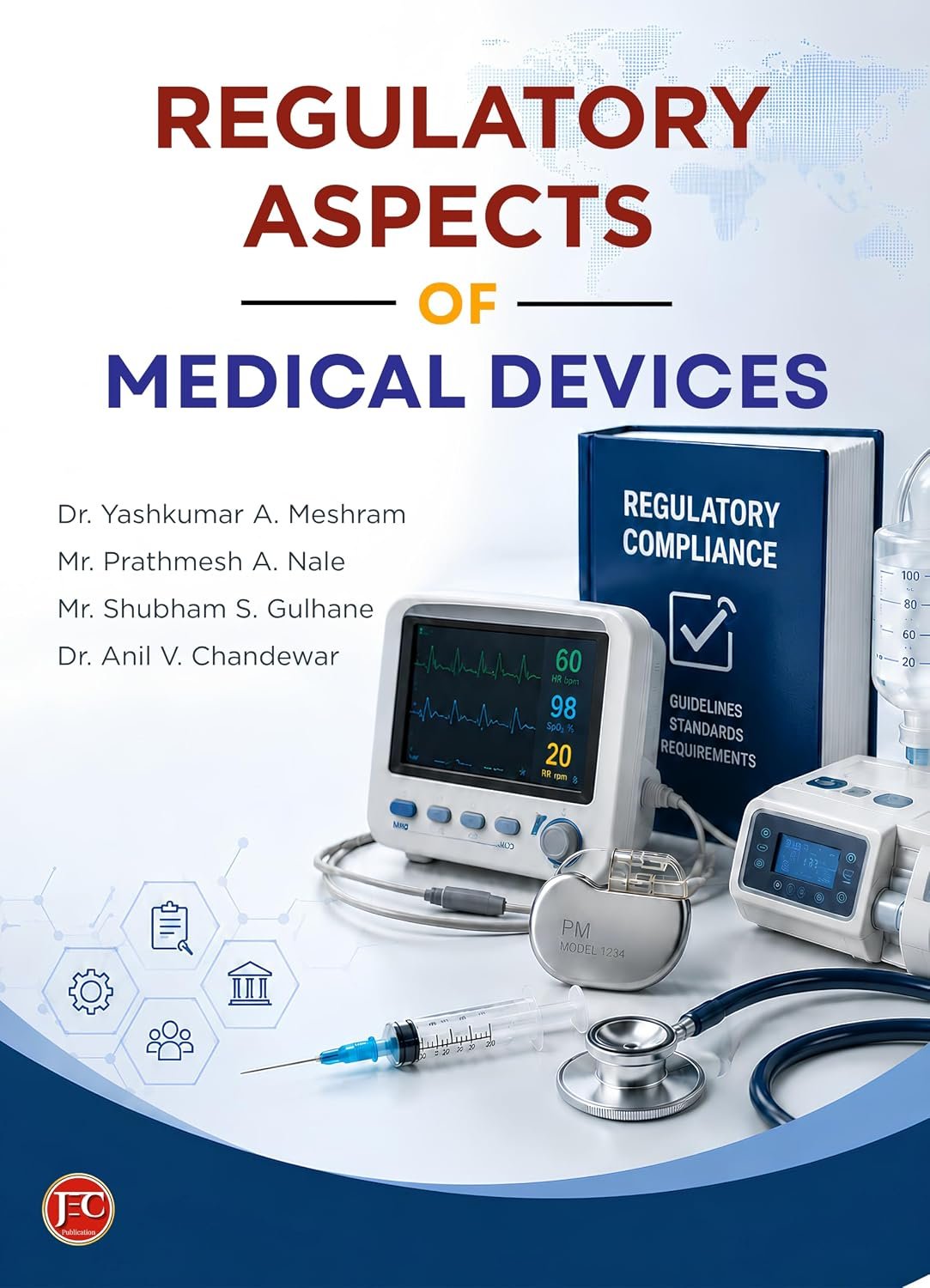 REGULATORY ASPECTS OF MEDICAL DEVICES | REGULATORY ASPECTS OF MEDICAL DEVICES REGULATORY ASPECTS OF MEDICAL DEVICES | REGULATORY ASPECTS OF MEDICAL DEVICES